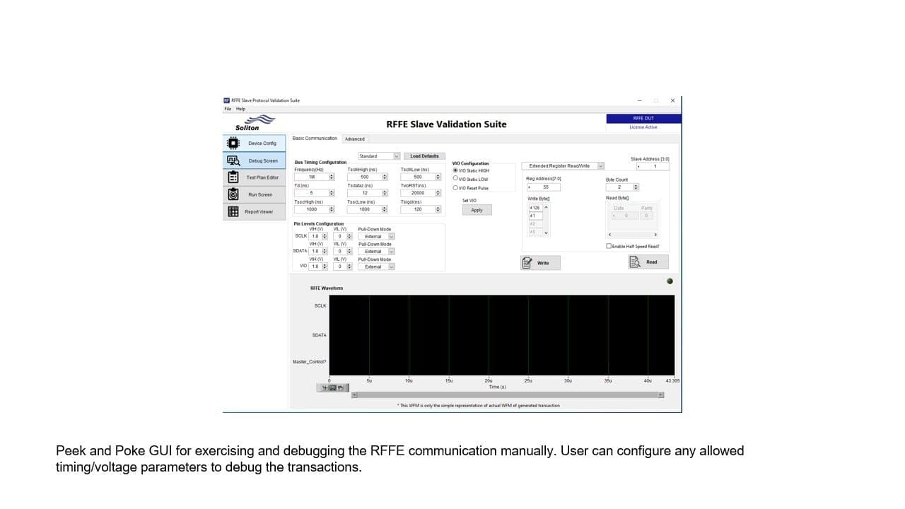 Peek and Poke GUI for exercise and debug the RFFE communication manually. User can configure any allowed timing/voltage parameters to debug the transactions. 