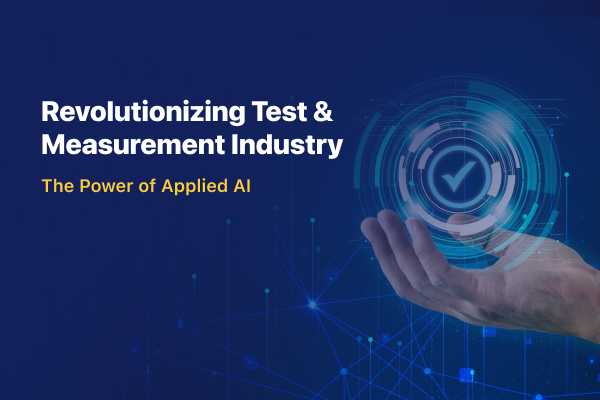 Revolutionizing Test and Measurement Industry